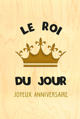 Carte anniversaire roi du jour