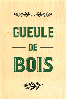 Happy wood gueule de bois