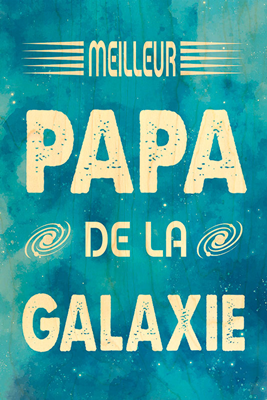 carte fête des peres papa galactique