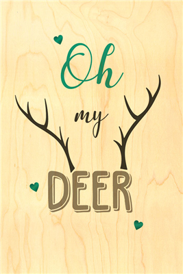Happy wood oh my deer